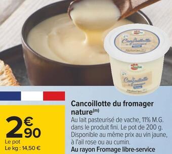 Carrefour Cancoillotte du fromager nature offre