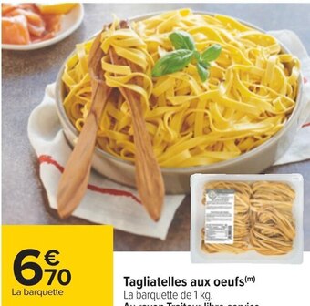 Carrefour Tagliatelles aux oeufs offre