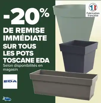 Carrefour Eda bon plan sur tous les pots toscane eda offre