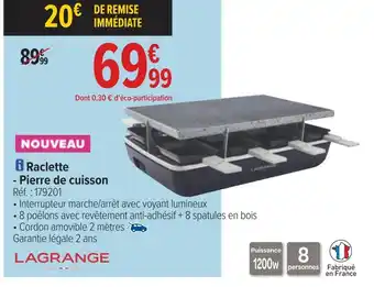 Carrefour Lagrange raclette - pierre de cuisson offre