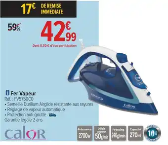 Carrefour Calor fer vapeur offre