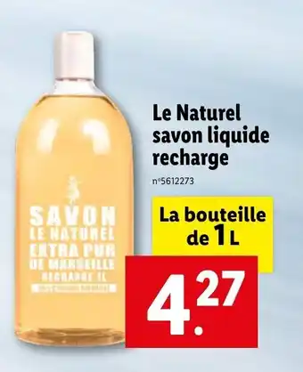 Lidl Le naturel savon liquide recharge offre