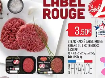 Match Steak Haché Label Rouge Bigard ou les tendres à cuire offre