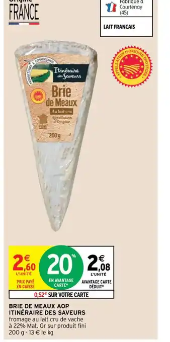 Intermarché Hyper Brie de Meaux AOP Itenéraire des Saveurs offre