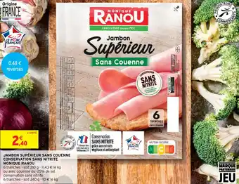 Intermarché Hyper Jambon Supérieur Sans Couenne Conservation Sans Nitrite Monique Ranou offre
