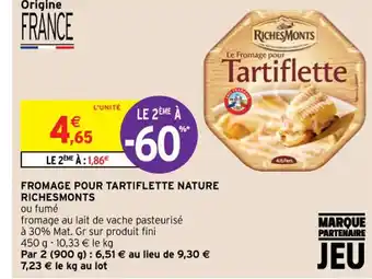 Intermarché Hyper Fromage Pour Tartiflette Nature Richesmonts offre