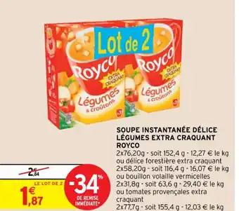 Intermarché Hyper Soupe Instantanée Délice Légumes Extra Craquant Royco offre