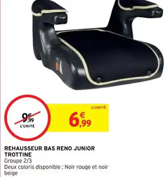Intermarché Hyper Rehausseur Bas Reno Junior Trottine offre