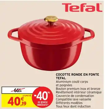 Intermarché Hyper Cocotte Ronde en Fonte Tefal offre