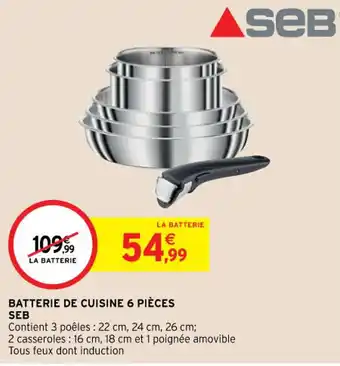 Intermarché Hyper Batterie de Cuisine 6 Pièces Seb offre