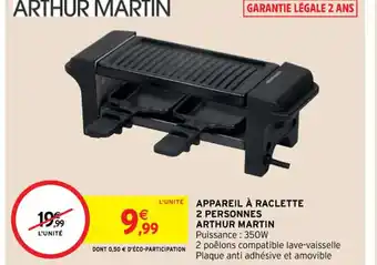 Intermarché Hyper Appareil à Raclette 2 Personnes Arthur Martin offre