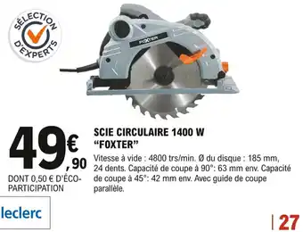 E.Leclerc Brico Scie Circulaire 1400w Foxter offre