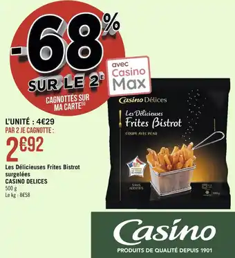 Géant Casino Casino delices les délicieuses frites bistrot surgelées offre