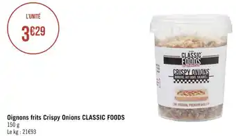 Géant Casino Classic foods oignons frits crispy onions offre