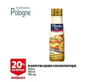 Auchan Planta fin liquide cuisson pratique offre