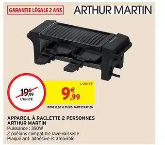 Intermarché Appareil à raclette 2 personnes arthur martin offre