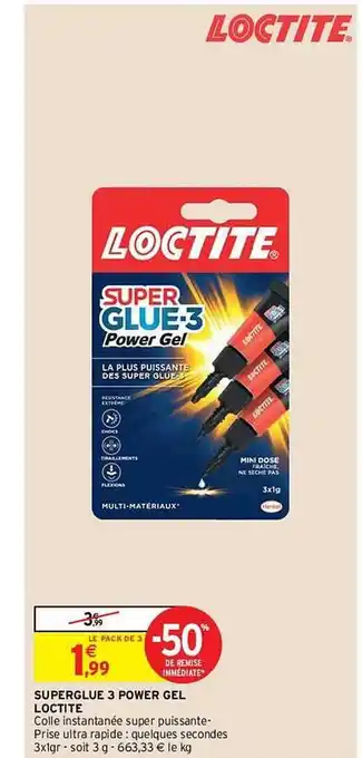 Intermarché Superglue 3 power gel loctite offre