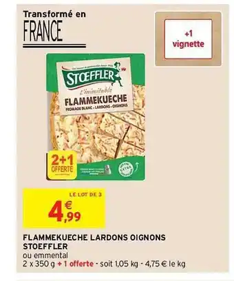 Intermarché Flammekueche lardons oignons stoeffler offre