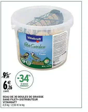 Intermarché Seau de 30 boules de graisse sans filet + distributeur vitakraft offre