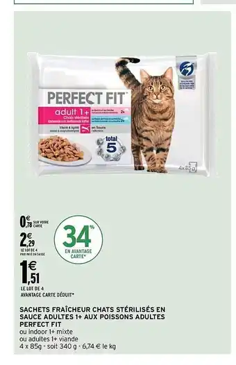 Intermarché Sachets fraîcheur chats stérilisés en sauce adultes 1+ aux poissons adultes perfect fit offre