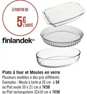 Géant Casino Finlandek plats à four et moules en verre offre