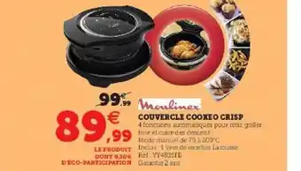 Hyper U Couvercle cookeo crisp moulinex offre