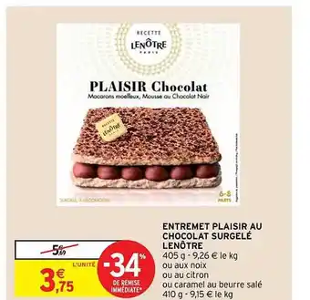 Intermarché Hyper Entremet plaisir au chocolat surgelé lenôtre offre