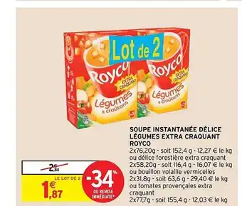 Intermarché Hyper Soupe instantanée délice légumes extra craquant royco offre