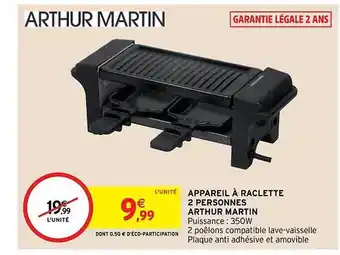 Intermarché Hyper Appareil à raclette 2 personnes arthur martin offre