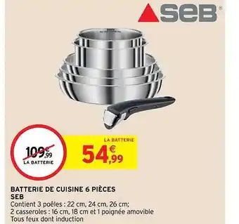 Intermarché Hyper Batterie de cuisine 6 pièces seb offre
