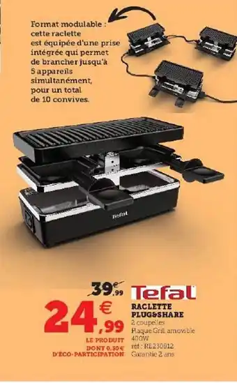 Super U Raclette plug & hare tefal offre