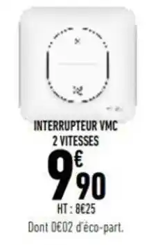 Brico Cash Interrupteur vmc 2 vitesses offre