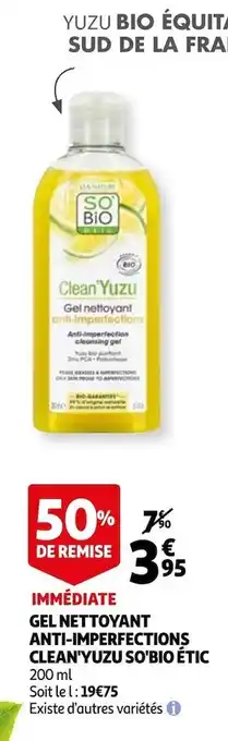 Auchan So'bio gel nettoyant anti-imperfections clean'yuzu étic offre