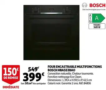 Auchan Bosch four encastrable multifonctions hba553bao offre