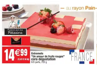 Cora x Carrefour Entremets "un amour de fruits rouges" cora dégustation offre