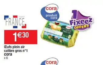 Cora x Carrefour Œufs plein air calibre gros n1 CORA offre