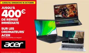 Carrefour Sur les ordinateurs ACER offre