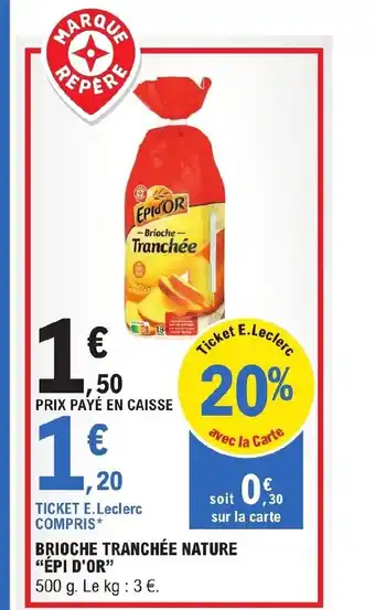 E.Leclerc Brioche Tranchée nature "épi D'or" offre