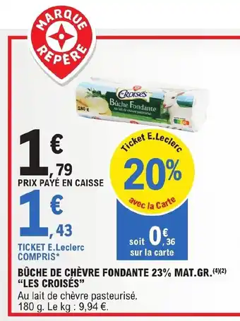 E.Leclerc Buche De Chevre Fondante 23% mat.gr. "Les Croisés" offre