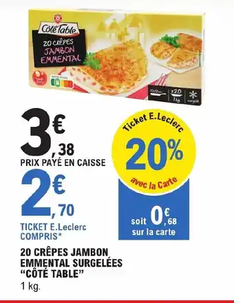 E.Leclerc 20 Crepes Jambon Emmental Surgelées "Cote Table" offre