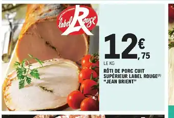 E.Leclerc Roti De Porc Cuit Supérieur Label Rouge " Jean Brient" offre