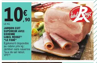 E.Leclerc Jambon Cuit Supérieur Avec Couenne Label Rouge "Le Foué" offre