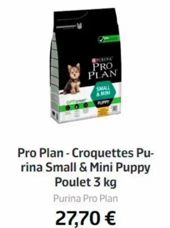 Jardiland Pro Plan-Croquettes Purina Small & Mini Puppy Poulet 3 kg offre