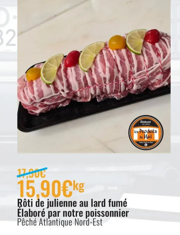Promo Rôti de Julienne Au Lard Fumé Élaboré par Notre Poissonier chez E