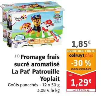 Colruyt Fromage Frais Sucré Aromatisé La Pat Patrouille Yoplait offre