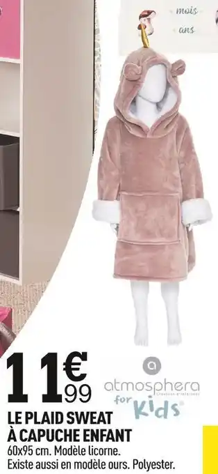 Centrakor Atmosphera le plaid sweat à capuche enfant offre