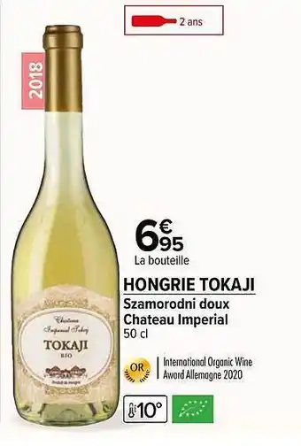 Carrefour Market Hongrie tokaji szamorodni doux château impérial 2018 offre