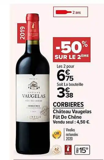 Carrefour Market Corbières château vaugelas fût de chêne 2019 offre