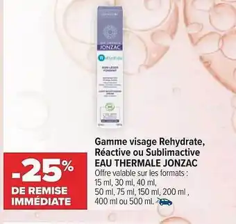 Carrefour maPara parapharmacie Gamme visage rehydrate, réactive ou sublimactive eau thermale jonzac offre