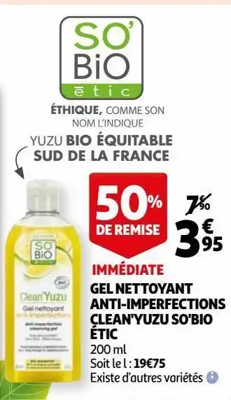 Auchan Gel nettoyant anti-imperfections clean'yuzu so'bio étic offre